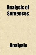 Analysis Of Sentences di Analysis edito da General Books Llc