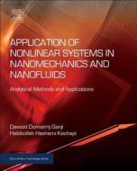Application Of Nonlinear Systems In Nanomechanics And Nanofluids di Davood Domairry Ganji, Sayyid Habibollah Hashemi Kachapi edito da William Andrew Publishing