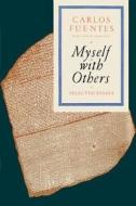 Myself with Others di Carlos Fuentes edito da Farrar, Strauss & Giroux-3PL