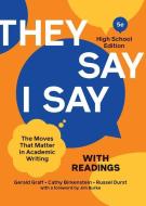 They Say / I Say with Readings: The Moves That Matter in Academic Writing di Gerald Graff, Cathy Birkenstein edito da W W NORTON & CO