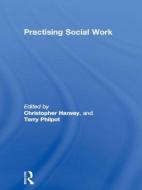 Practising Social Work di Chris Hanvey edito da Routledge