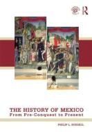 The History of Mexico di Philip Russell edito da Taylor & Francis Ltd