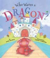 Who Wants a Dragon? di James Mayhew edito da Orchard Books