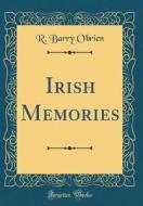 Irish Memories (Classic Reprint) di R. Barry O'Brien edito da Forgotten Books