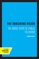 The Vanishing Vision di James Day edito da University Of California Press