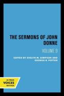 The Sermons Of John Donne, Volume IX di John Donne edito da University Of California Press
