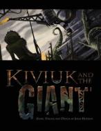 Kiviuk and the Giant di John Hodson edito da Lulu.com