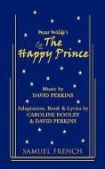 The Happy Prince di David Perkins edito da SAMUEL FRENCH TRADE