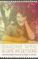A Life In Letters di Simone Weil edito da Harvard University Press