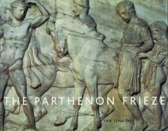 The Parthenon Frieze di Ian Jenkins edito da British Museum Press