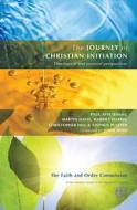 The Journey of Christian Initiation di Paul Avis, Martin Davie, Harriet Harris edito da Canterbury Press