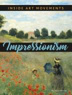Impressionism di Susie Brooks edito da COMPASS POINT BOOKS