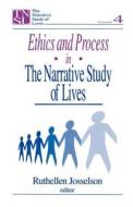 Ethics and Process in the Narrative Study of Lives di Ruthellen H. Josselson edito da SAGE Publications, Inc