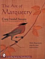 Art of Marquetry di Craig Stevens edito da Schiffer Publishing Ltd