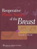 Re-operative Plastic Surgery Of The Breast di Kenneth C. Shestak edito da Lippincott Williams And Wilkins