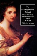 The Autobiographical Subject di Felicity A. Nussbaum edito da Johns Hopkins University Press