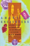 American Encounters di Jose E. Limon edito da Beacon Press
