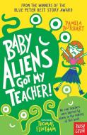Baby Aliens Got My Teacher di Pamela Butchart edito da Nosy Crow Ltd