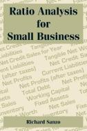 Ratio Analysis for Small Business di Richard Sanzo edito da INTL LAW & TAXATION PUBL