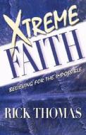 XTREME FAITH di Rick Thomas edito da LIFEBRIDGE
