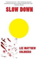 Slow Down di Lee Matthew Goldberg edito da New Pulp Press