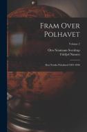 Fram Over Polhavet: Den Norske Polarfærd 1893-1896; Volume 2 di Fridtjof Nansen, Otto Neumann Sverdrup edito da LEGARE STREET PR
