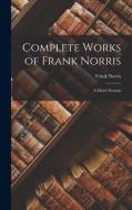 Complete Works of Frank Norris: A Man's Woman di Frank Norris edito da LEGARE STREET PR