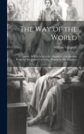 The Way of the World di William Congreve edito da LEGARE STREET PR