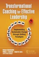 Transformational Coaching For Effective Leadership di Behnam Bakhshandeh, William J. Rothwell, Sohel M. Imroz edito da Taylor & Francis Ltd