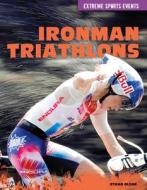 Ironman Triathlons di Ethan Olson edito da SPORTSZONE