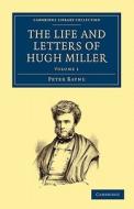 The Life and Letters of Hugh Miller - Volume             1 di Peter Bayne edito da Cambridge University Press