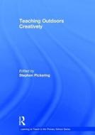 Teaching Outdoors Creatively edito da Taylor & Francis Ltd
