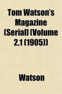 Tom Watson's Magazine Serial] Volume 2 di Ronald Watson edito da General Books