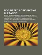 Dog Breeds Originating In France: Basset di Books Llc edito da Books LLC, Wiki Series