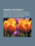 Sewing equipment di Books Llc edito da Books LLC, Reference Series