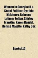 Women In Georgia U.s. State Politics: di Books Llc edito da Books LLC, Wiki Series