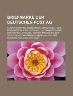 Briefmarke der Deutschen Post AG di Quelle Wikipedia edito da Books LLC, Reference Series