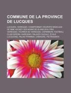 Commune De La Province De Lucques: Lucqu di Livres Groupe edito da Books LLC, Wiki Series