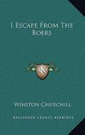I Escape from the Boers di Winston S. Churchill edito da Kessinger Publishing