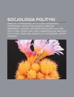 Socjologia Polityki: Panstwo, Poprawnosc di R. D. O. Wikipedia edito da Books LLC, Wiki Series