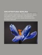 Architektura Berlina: Obiekty Sakralne B di R. D. O. Wikipedia edito da Books LLC, Wiki Series