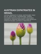 Austrian Expatriates In Israel: Austrian di Source Wikipedia edito da Books LLC, Wiki Series