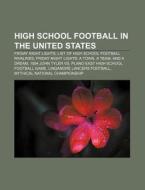 High School Football In The United State di Source Wikipedia edito da Books LLC, Wiki Series