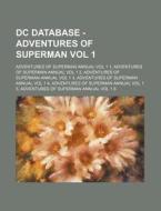 Dc Database - Adventures Of Superman Vol di Source Wikia edito da Books LLC, Wiki Series