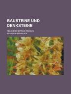 Bausteine Und Denksteine; Religiose Betrachtungen di Menahem Krakauer edito da General Books Llc