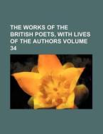 The Works of the British Poets, with Lives of the Authors Volume 34 di Books Group edito da Rarebooksclub.com
