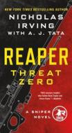 Reaper: Threat Zero: A Sniper Novel di Nicholas Irving, A. J. Tata edito da ST MARTINS PR