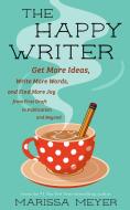 The Happy Writer di Marissa Meyer edito da Feiwel & Friends