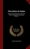 The Letters Of Junius di Junius, Robert Heron edito da Andesite Press