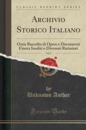 Archivio Storico Italiano, Vol. 5 di Unknown Author edito da Forgotten Books